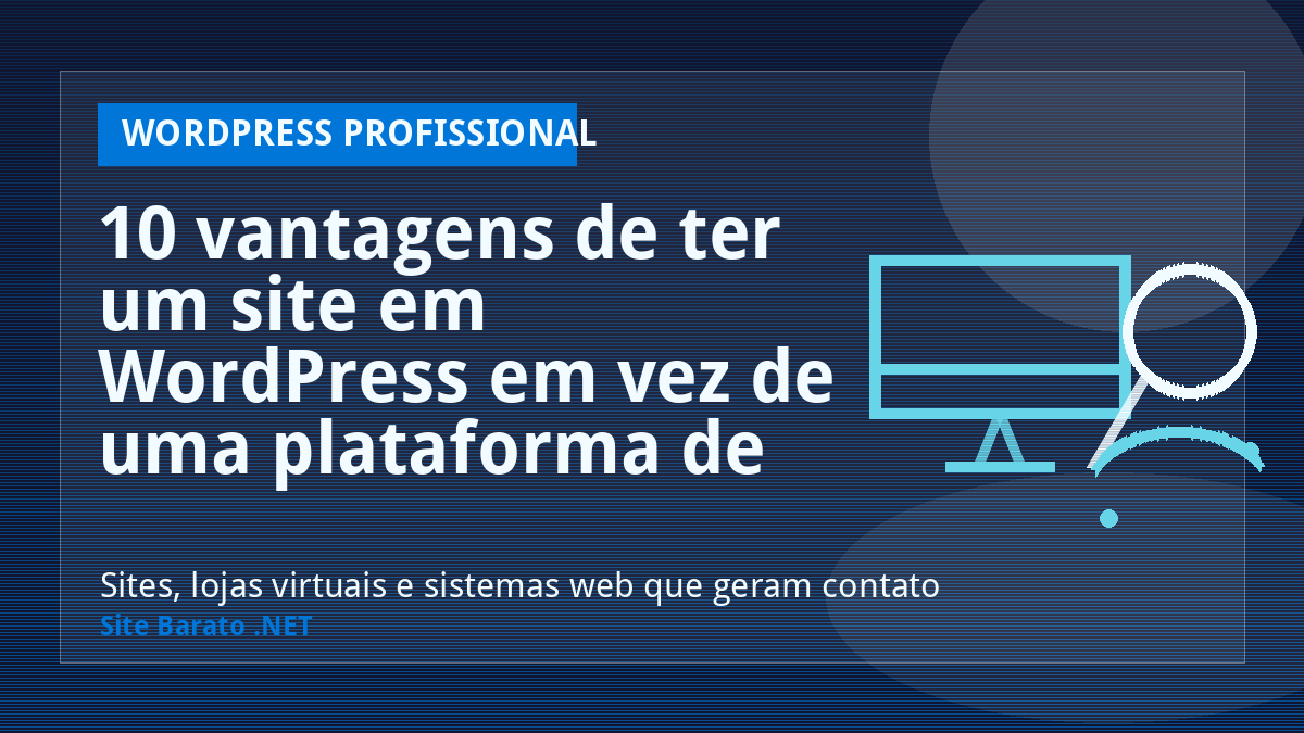 10 vantagens de ter um site em WordPress em vez de uma plataforma de comércio eletrônico personalizada - WordPress Profissional | Site Barato .NET