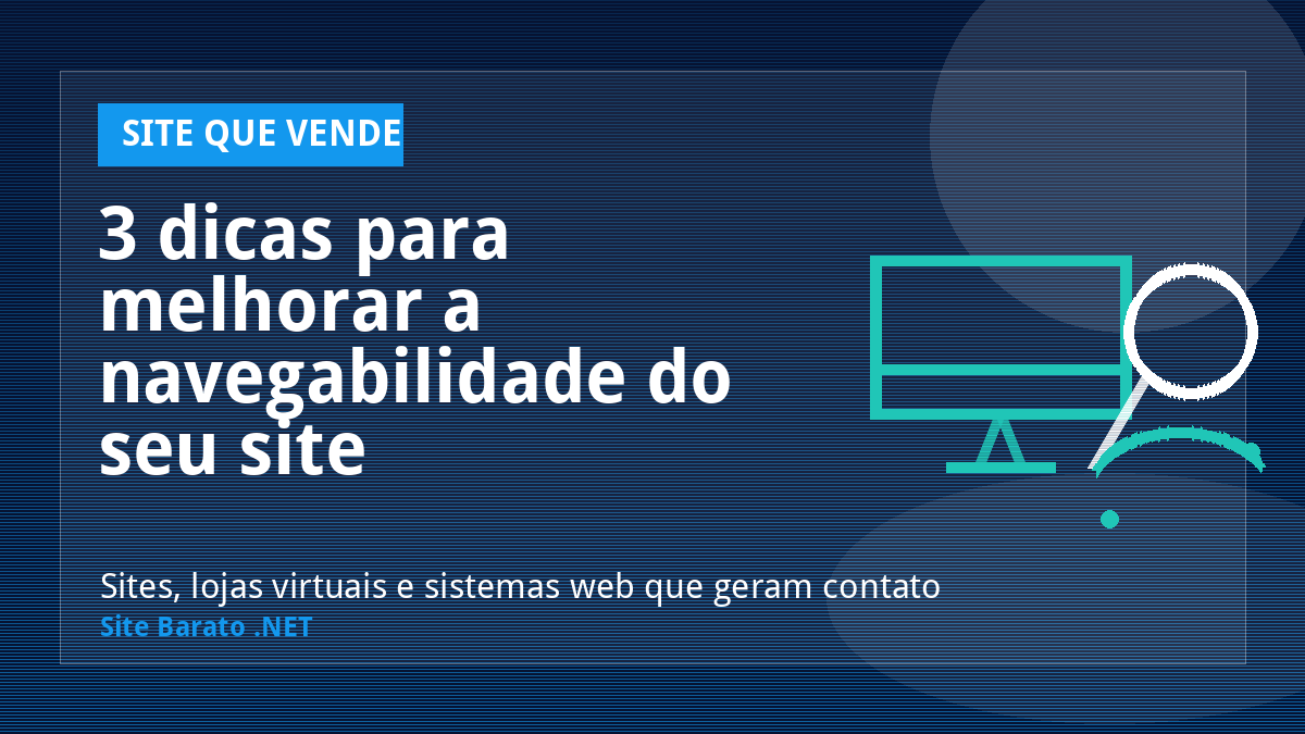 3 dicas para melhorar a navegabilidade do seu site - Site que Vende | Site Barato .NET