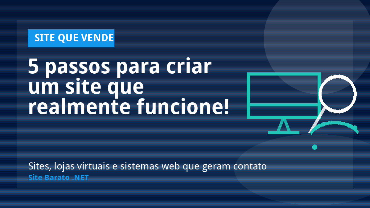 5 passos para criar um site que realmente funcione! - Site que Vende | Site Barato .NET