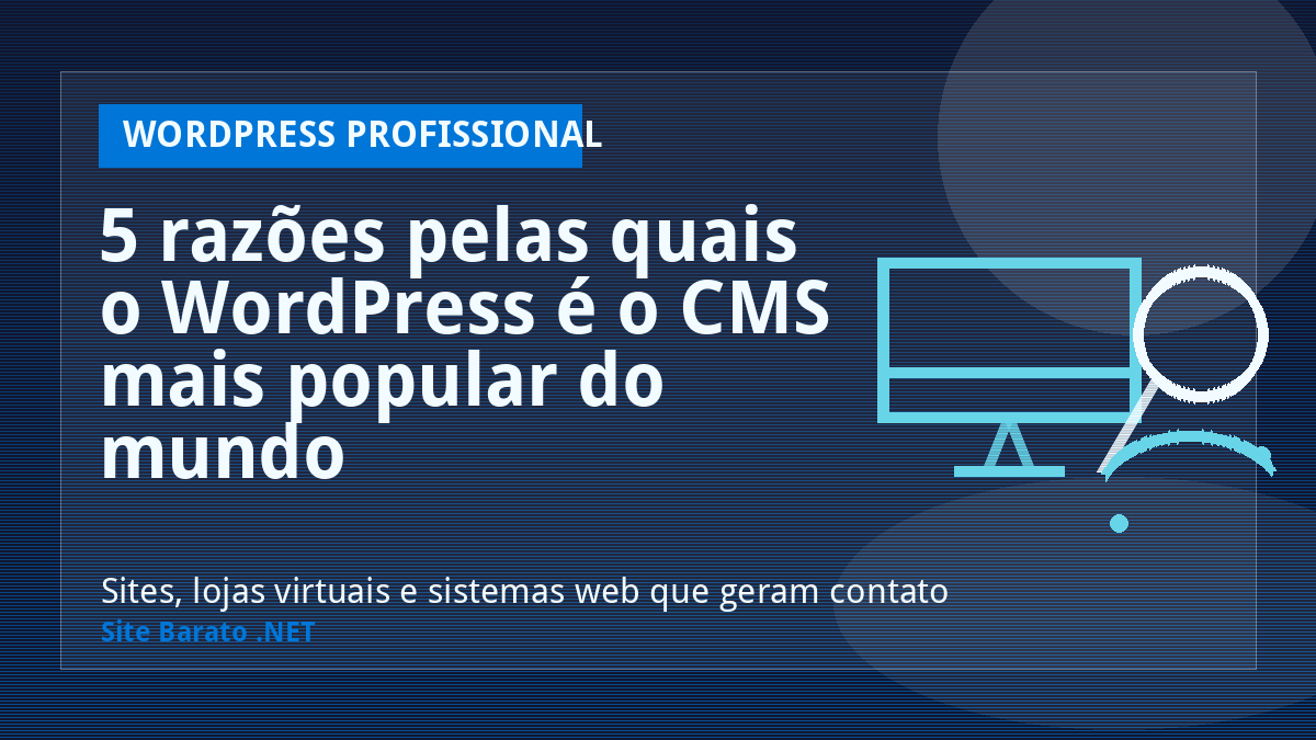5 razões pelas quais o WordPress é o CMS mais popular do mundo - WordPress Profissional | Site Barato .NET