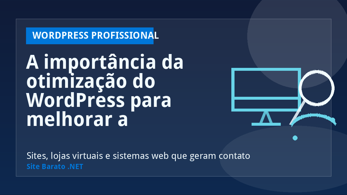 A importância da otimização do WordPress para melhorar a velocidade do seu site - WordPress Profissional | Site Barato .NET