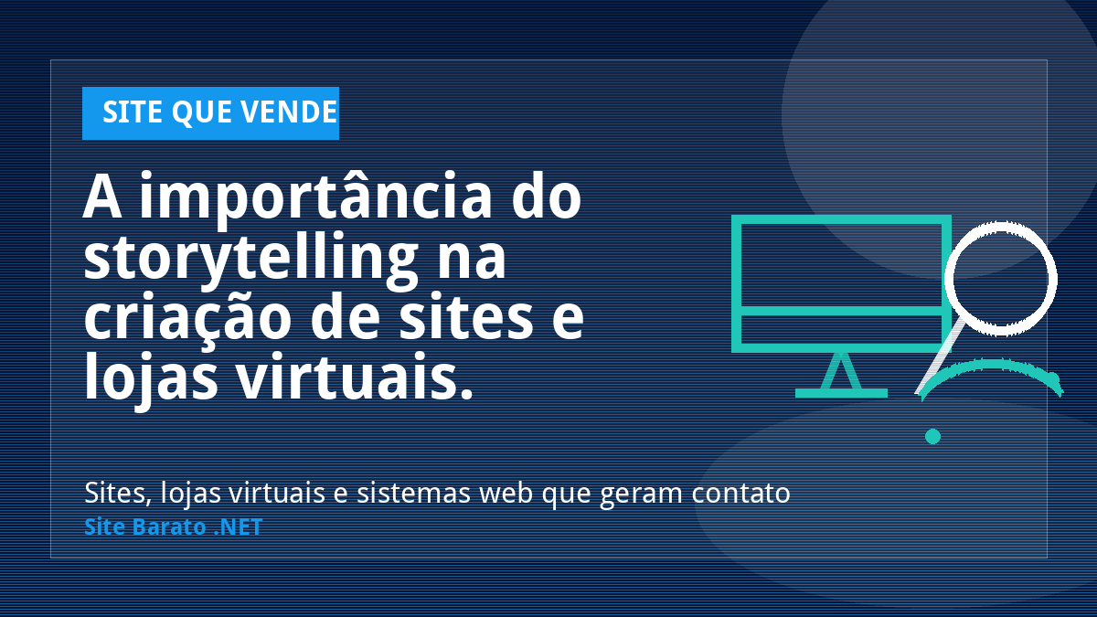 A importância do storytelling na criação de sites e lojas virtuais. - Site que Vende | Site Barato .NET