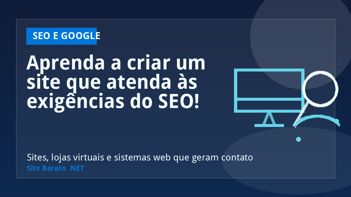 Aprenda a criar um site que atenda às exigências do SEO! - SEO e Google | Site Barato .NET