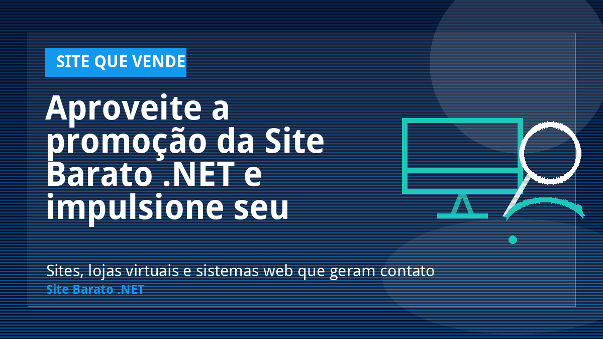 Aproveite a promoção da Site Barato .NET e impulsione seu negócio online! - Site que Vende | Site Barato .NET