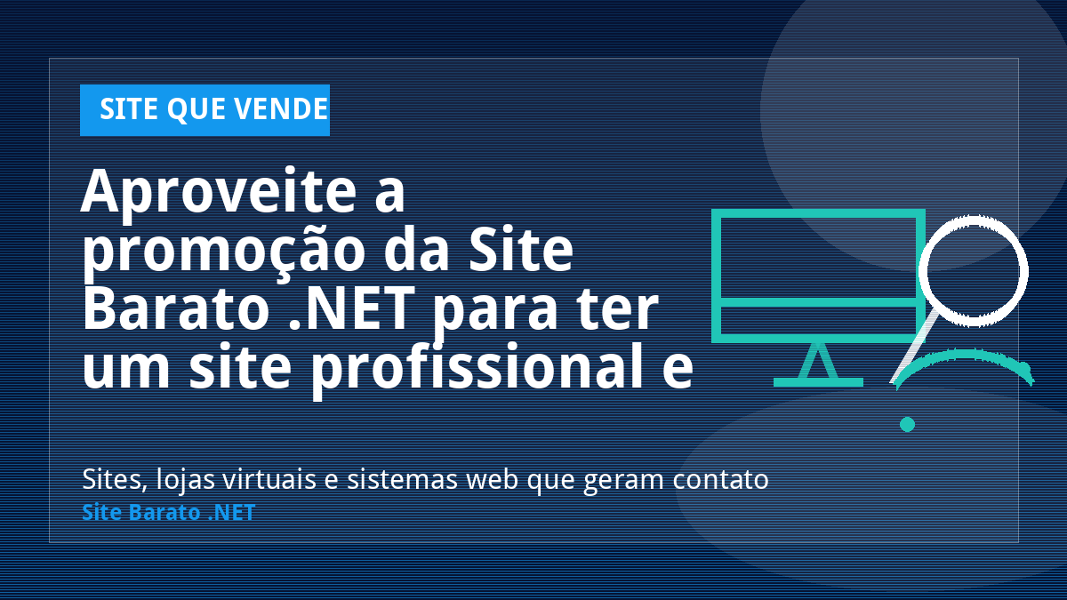 Aproveite a promoção da Site Barato .NET para ter um site profissional e efetivo! - Site que Vende | Site Barato .NET