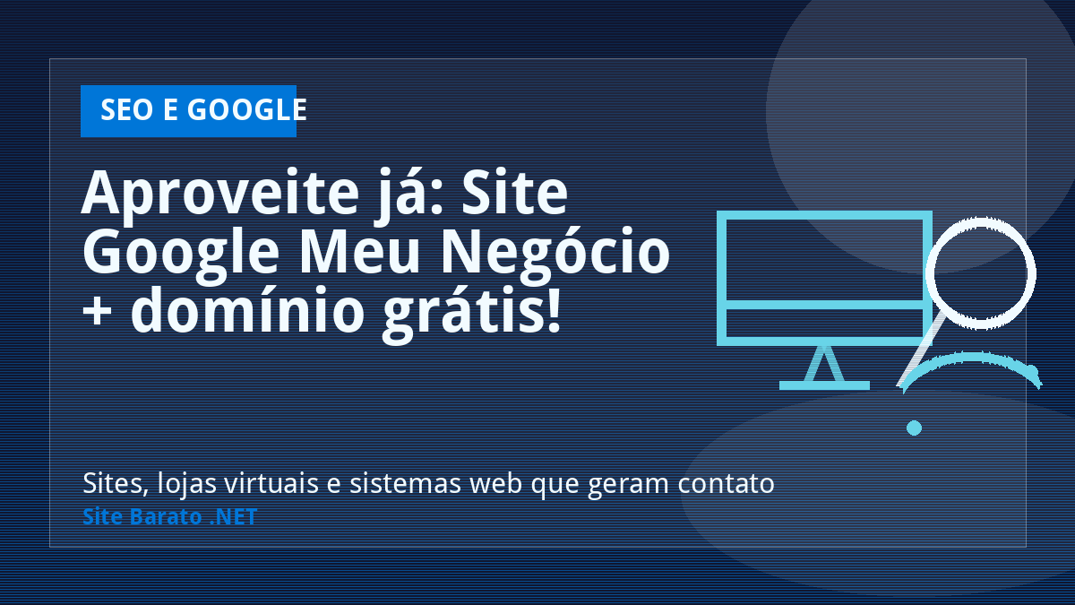 Aproveite já: Site Google Meu Negócio + domínio grátis! - SEO e Google | Site Barato .NET