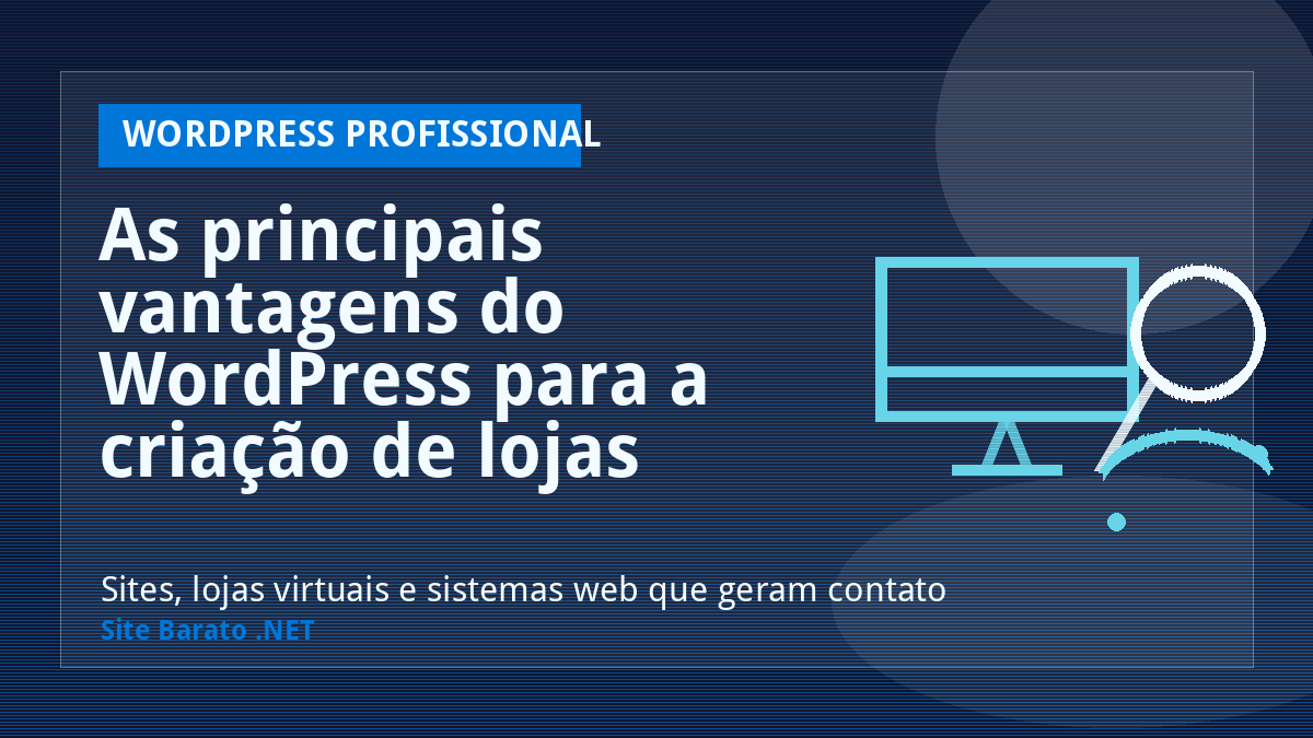 As principais vantagens do WordPress para a criação de lojas virtuais - WordPress Profissional | Site Barato .NET