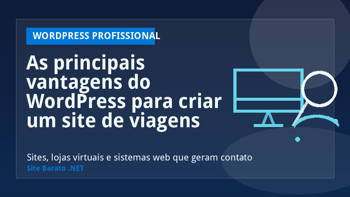 As principais vantagens do WordPress para criar um site de viagens - WordPress Profissional | Site Barato .NET