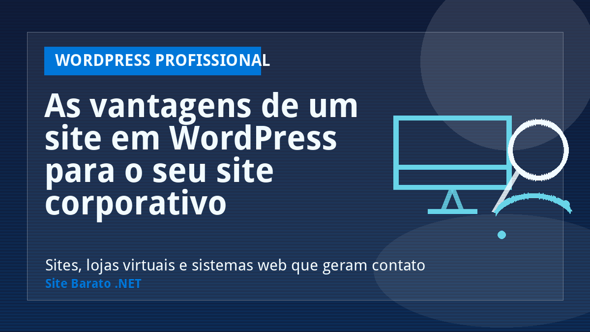 As vantagens de um site em WordPress para o seu site corporativo - WordPress Profissional | Site Barato .NET