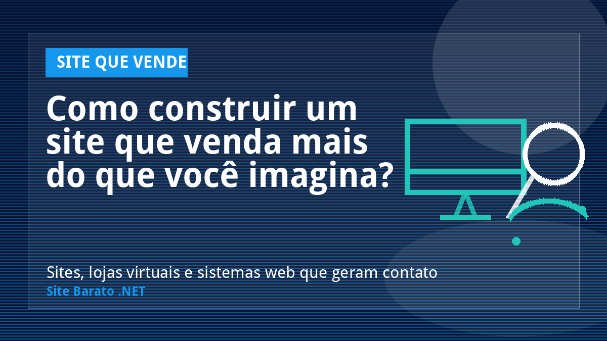 Como construir um site que venda mais do que você imagina? - Site que Vende | Site Barato .NET