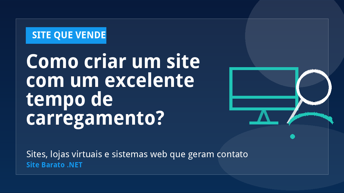 Como criar um site com um excelente tempo de carregamento? - Site que Vende | Site Barato .NET
