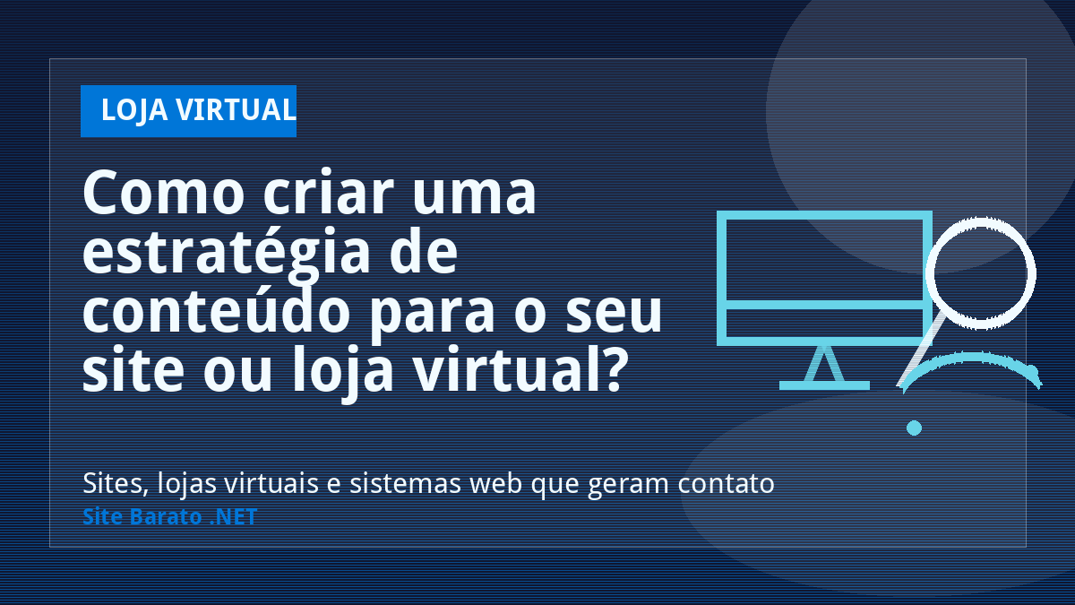 Como criar uma estratégia de conteúdo para o seu site ou loja virtual? - Loja Virtual | Site Barato .NET