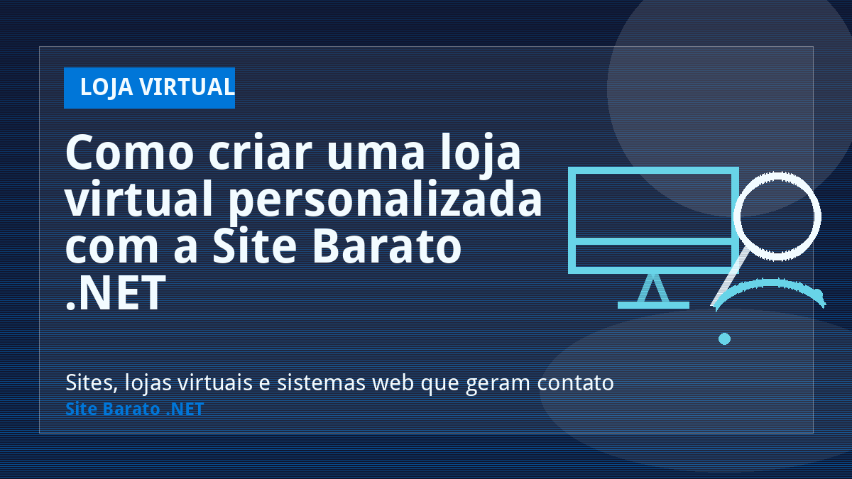 Como criar uma loja virtual personalizada com a Site Barato .NET - Loja Virtual | Site Barato .NET