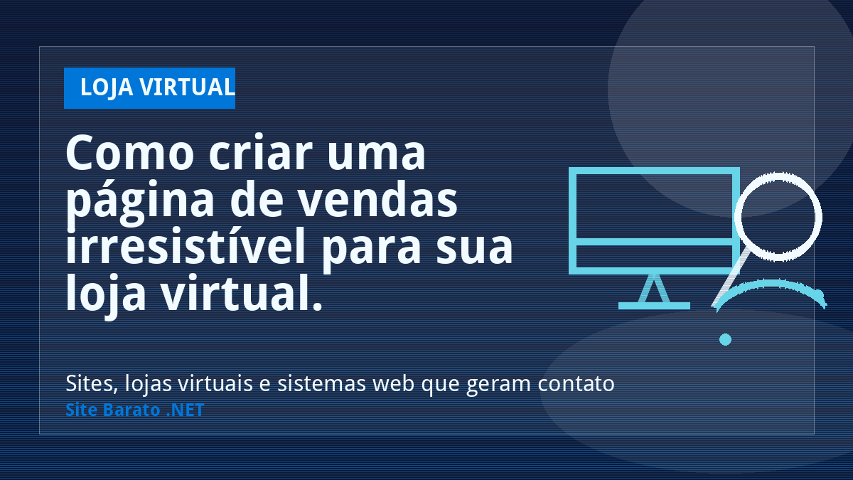 Como criar uma página de vendas irresistível para sua loja virtual. - Loja Virtual | Site Barato .NET