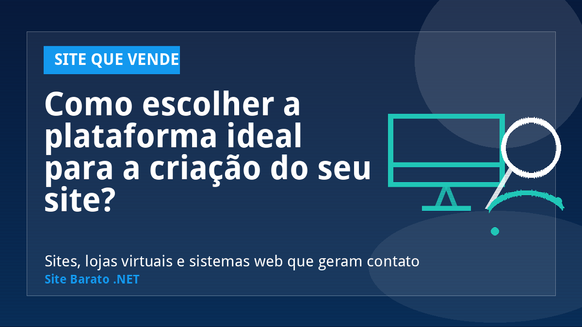 Como escolher a plataforma ideal para a criação do seu site? - Site que Vende | Site Barato .NET