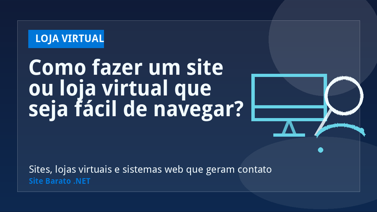 Como fazer um site ou loja virtual que seja fácil de navegar? - Loja Virtual | Site Barato .NET