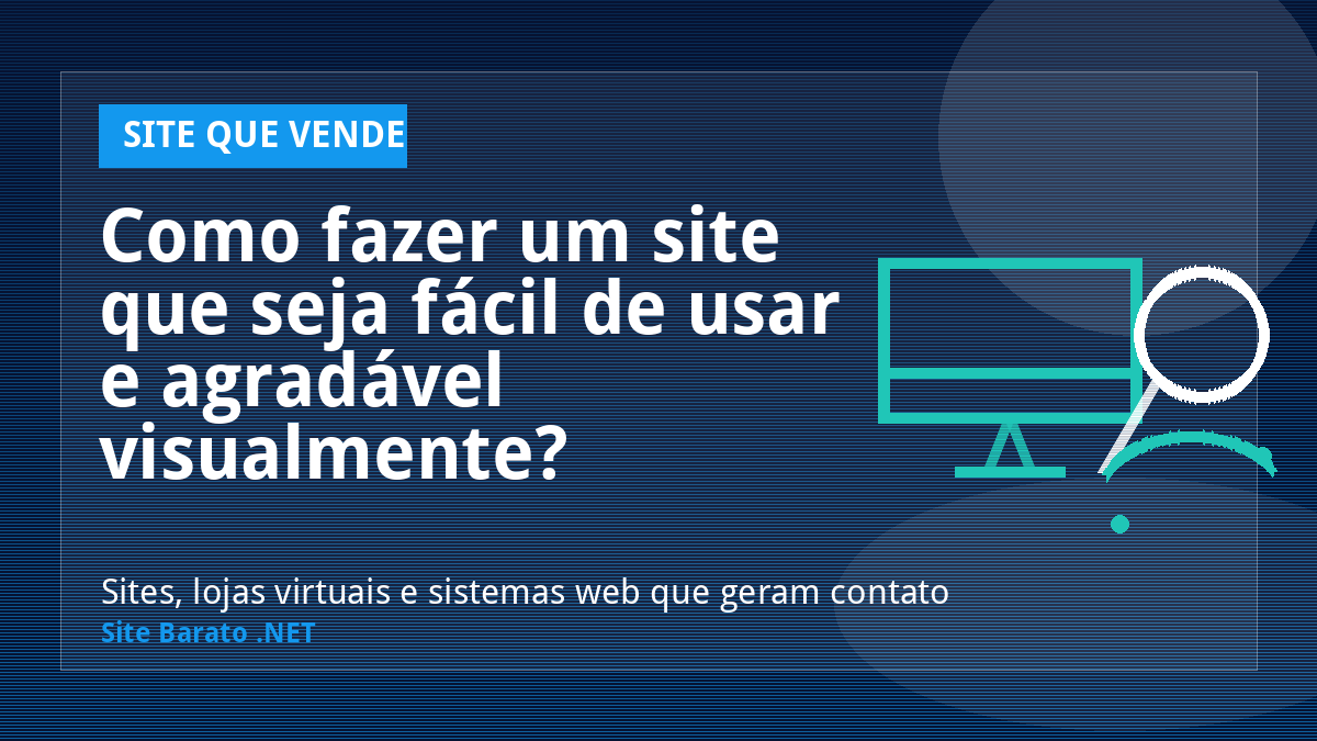 Como fazer um site que seja fácil de usar e agradável visualmente? - Site que Vende | Site Barato .NET