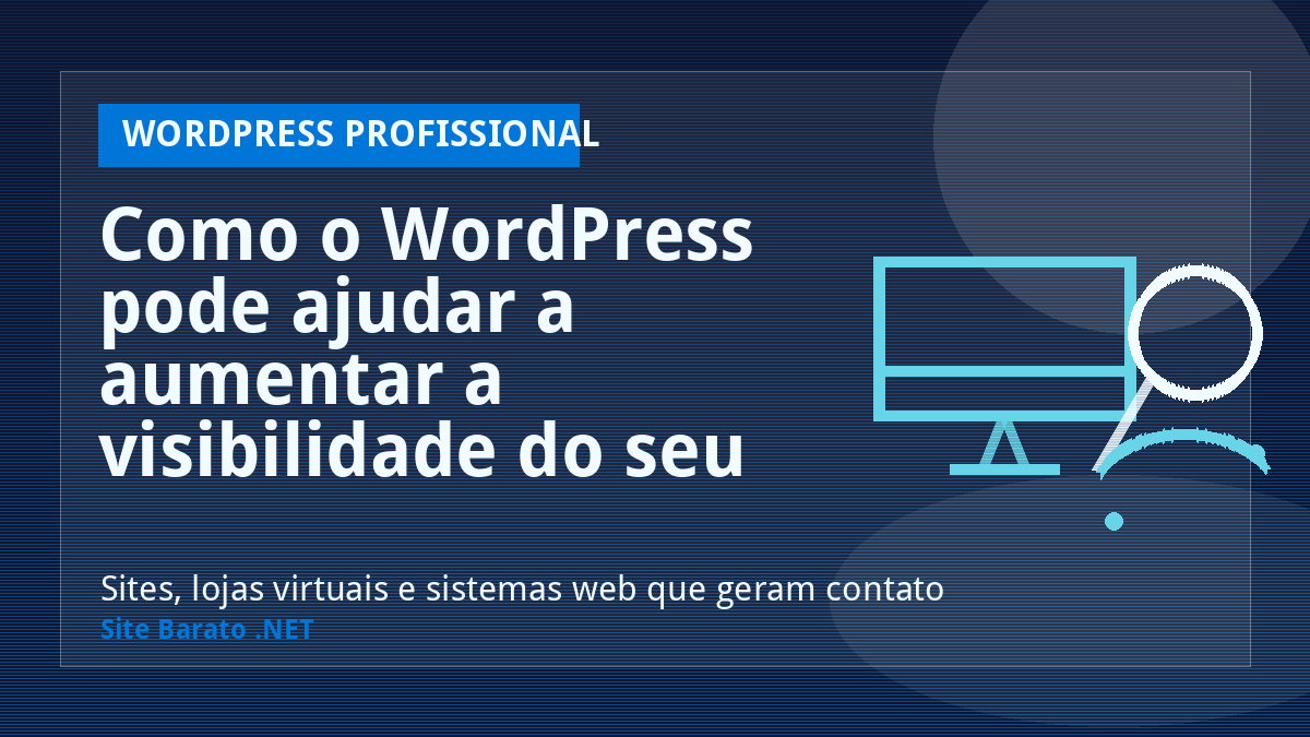 Como o WordPress pode ajudar a aumentar a visibilidade do seu site nos mecanismos de busca? - WordPress Profissional | Site Barato .NET