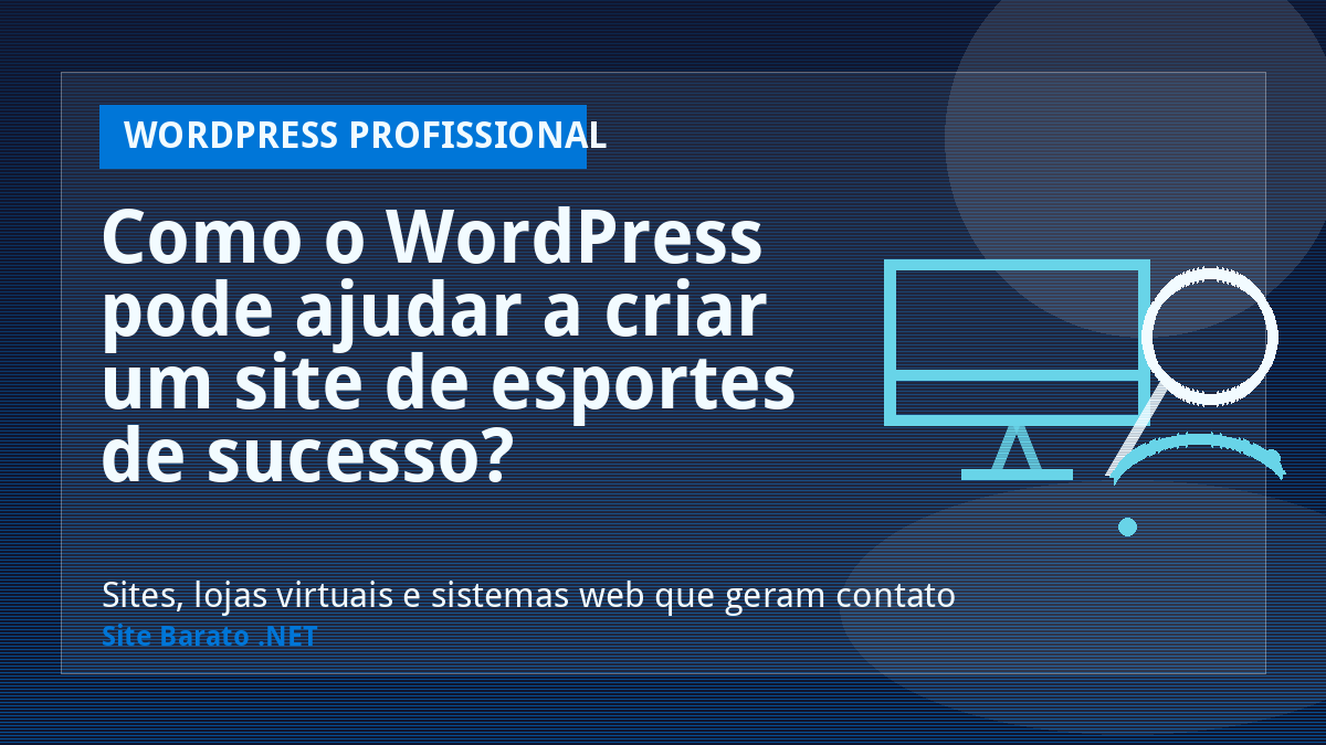 Como o WordPress pode ajudar a criar um site de esportes de sucesso? - WordPress Profissional | Site Barato .NET