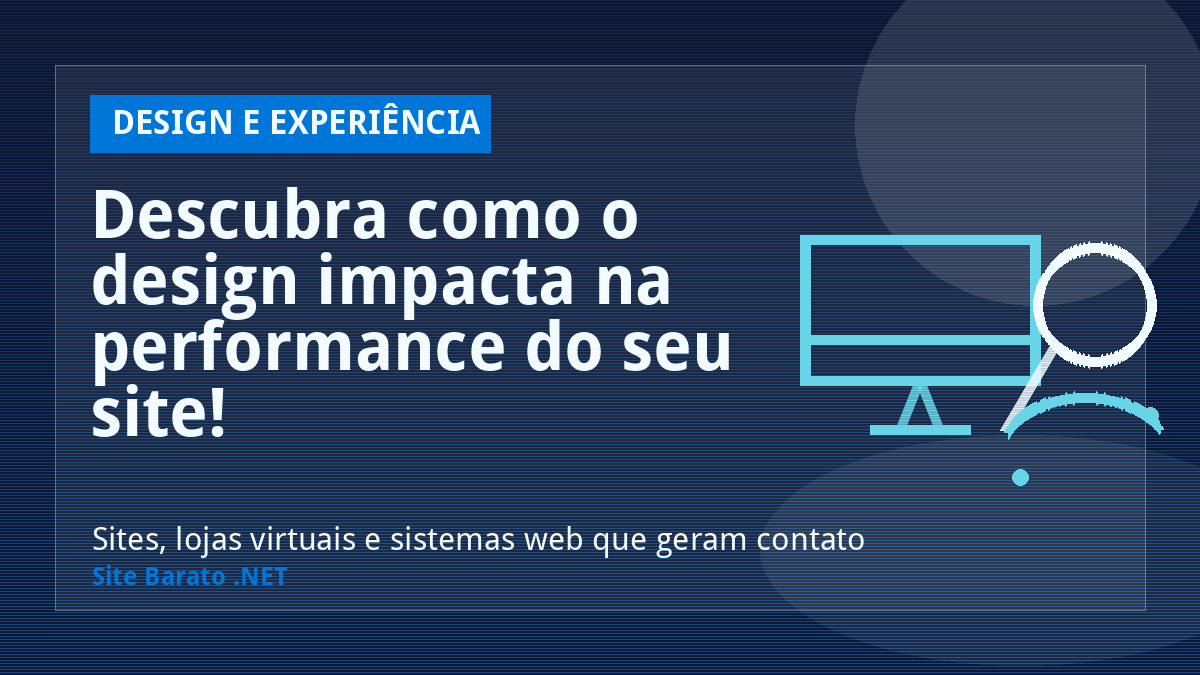 Descubra como o design impacta na performance do seu site! - Design e Experiência | Site Barato .NET
