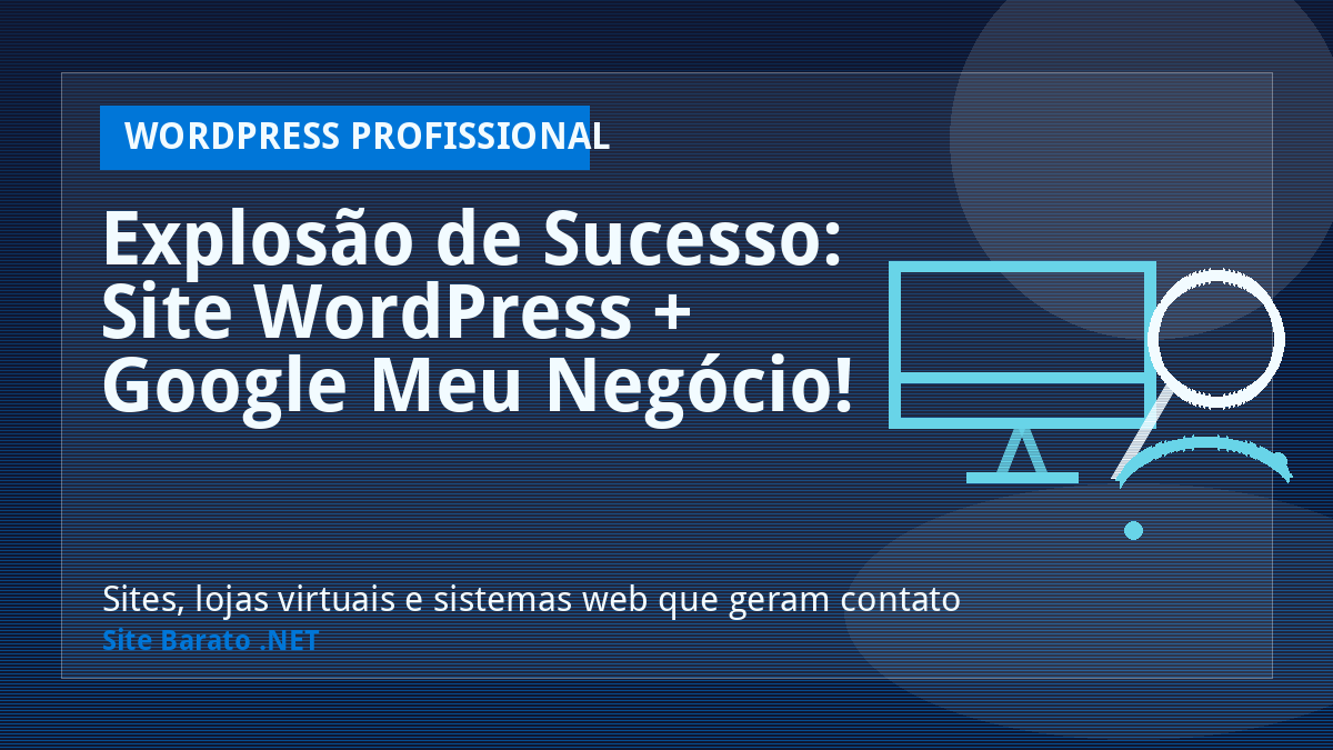 Explosão de Sucesso: Site WordPress + Google Meu Negócio! - WordPress Profissional | Site Barato .NET