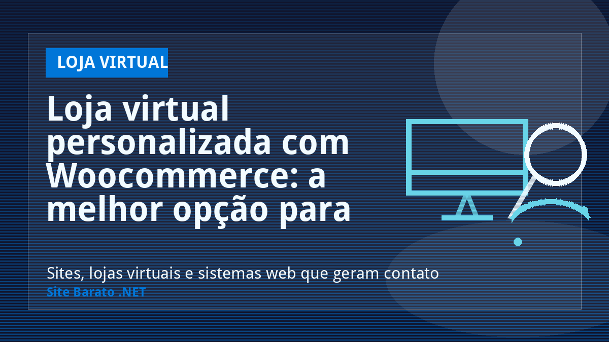 Loja virtual personalizada com Woocommerce: a melhor opção para seu negócio online! - Loja Virtual | Site Barato .NET