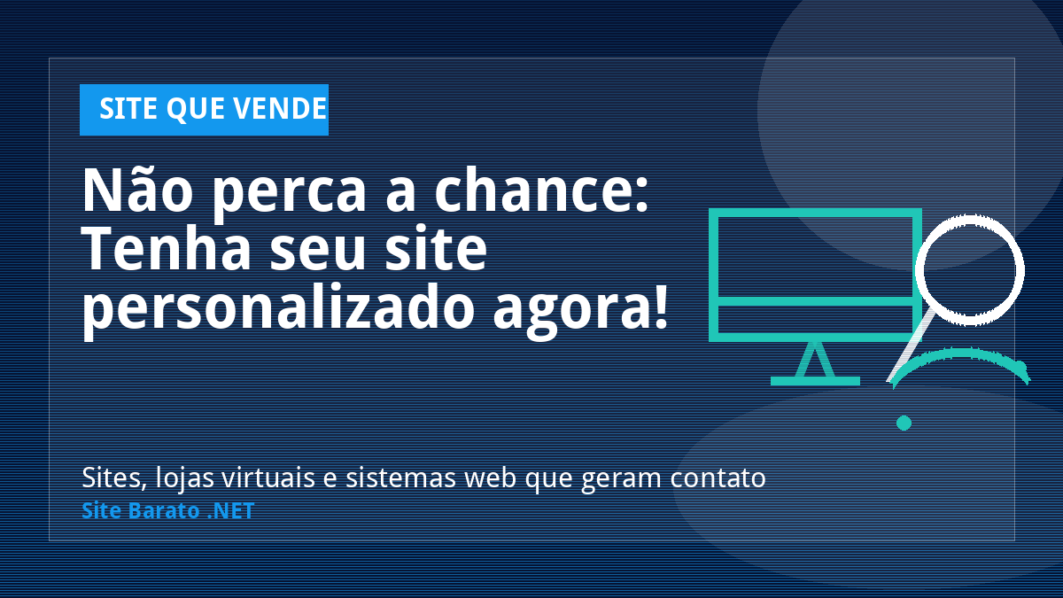 Não perca a chance: Tenha seu site personalizado agora! - Site que Vende | Site Barato .NET