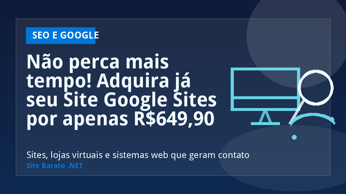 Não perca mais tempo! Adquira já seu Site Google Sites por apenas R$649,90 na Site Barato .NET - SEO e Google | Site Barato .NET