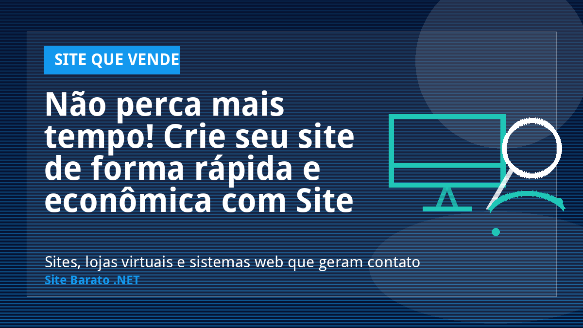 Não perca mais tempo! Crie seu site de forma rápida e econômica com Site Barato .NET - Site que Vende | Site Barato .NET