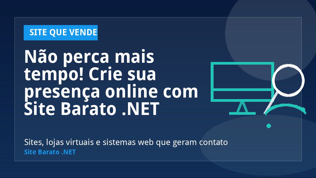 Não perca mais tempo! Crie sua presença online com Site Barato .NET - Site que Vende | Site Barato .NET