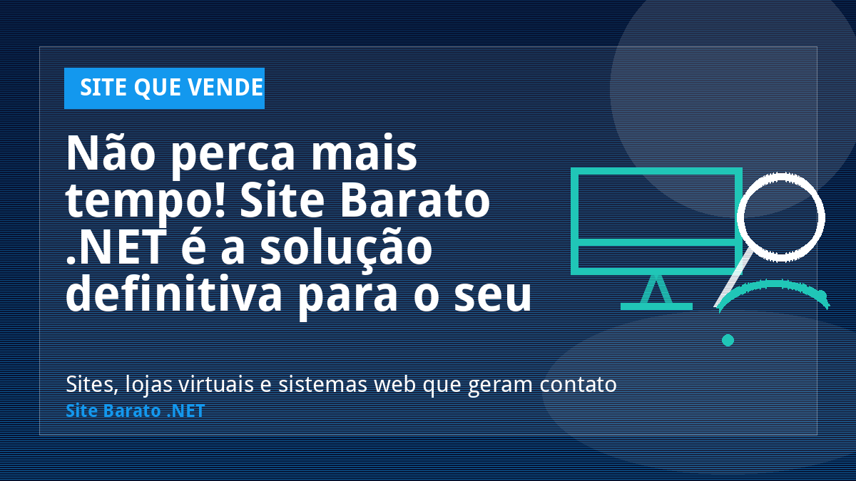 Não perca mais tempo! Site Barato .NET é a solução definitiva para o seu site! - Site que Vende | Site Barato .NET