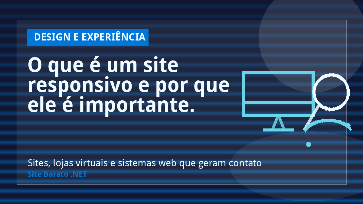 O que é um site responsivo e por que ele é importante. - Design e Experiência | Site Barato .NET