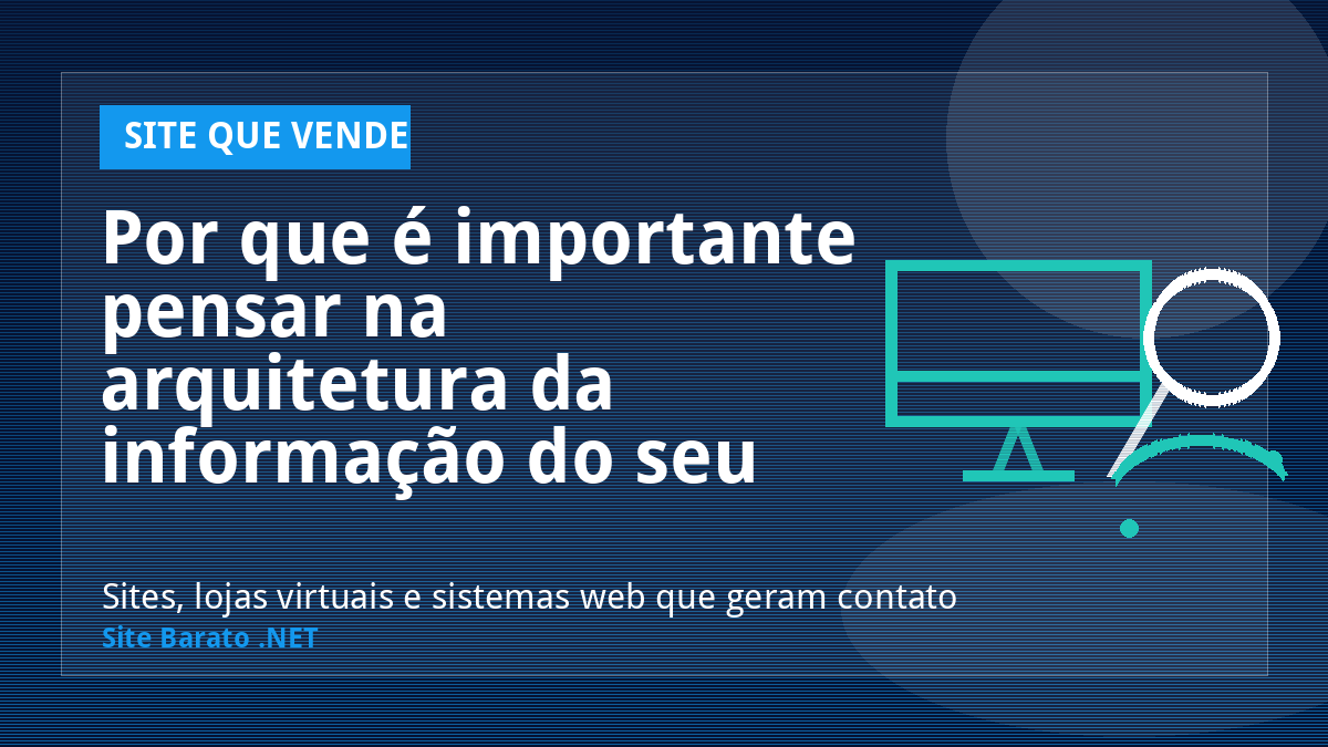 Por que é importante pensar na arquitetura da informação do seu site? - Site que Vende | Site Barato .NET