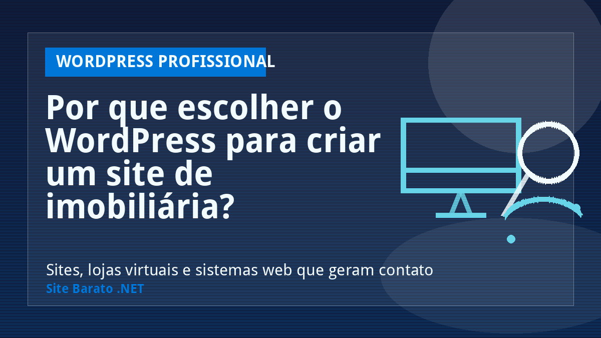 Por que escolher o WordPress para criar um site de imobiliária? - WordPress Profissional | Site Barato .NET