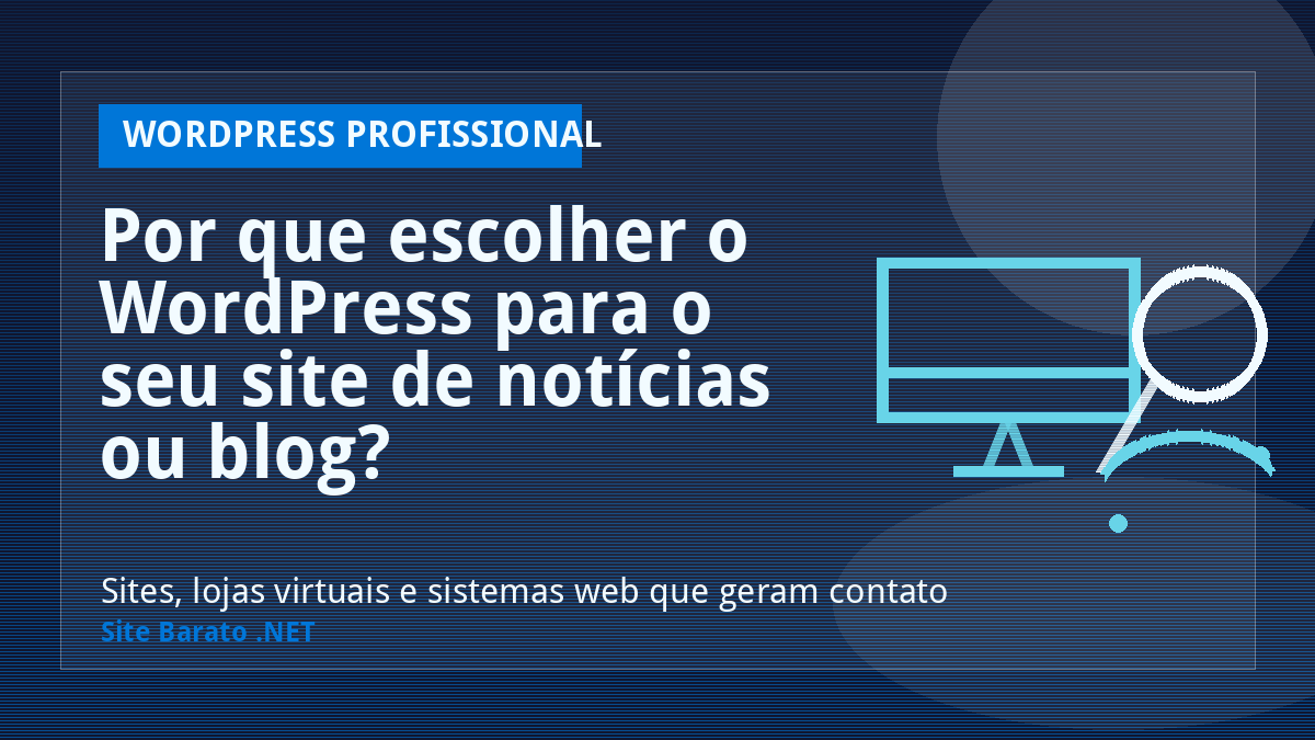 Por que escolher o WordPress para o seu site de notícias ou blog? - WordPress Profissional | Site Barato .NET