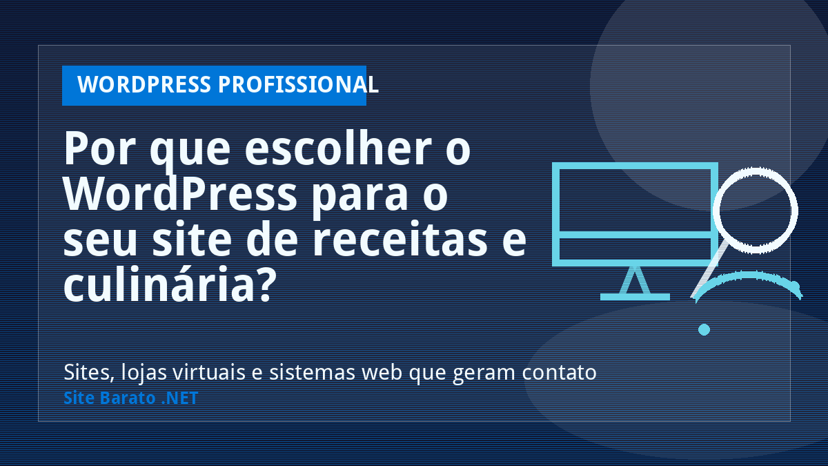 Por que escolher o WordPress para o seu site de receitas e culinária? - WordPress Profissional | Site Barato .NET