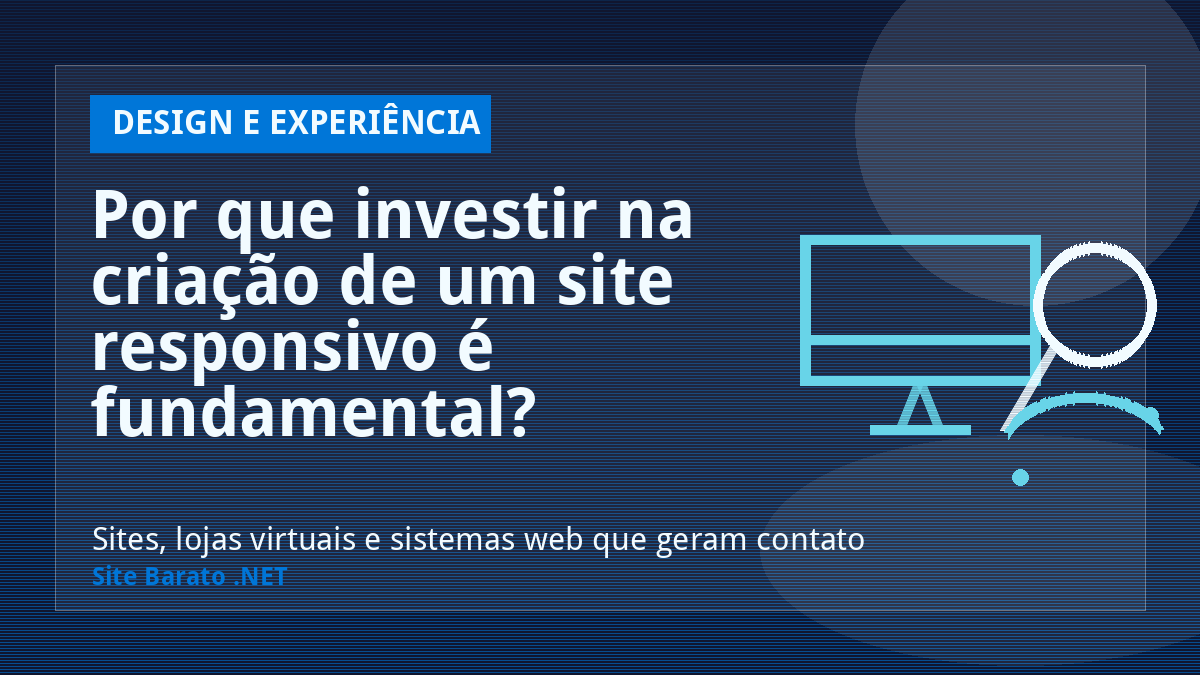 Por que investir na criação de um site responsivo é fundamental? - Design e Experiência | Site Barato .NET