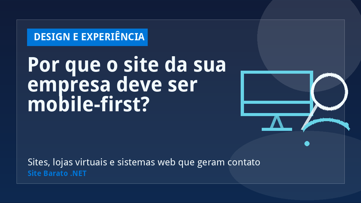 Por que o site da sua empresa deve ser mobile-first? - Design e Experiência | Site Barato .NET