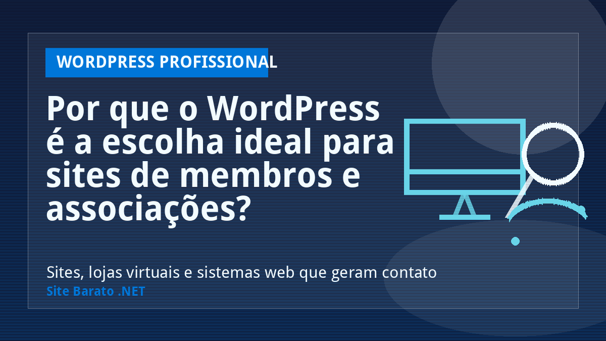 Por que o WordPress é a escolha ideal para sites de membros e associações? - WordPress Profissional | Site Barato .NET