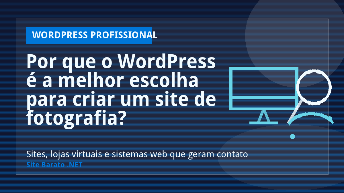 Por que o WordPress é a melhor escolha para criar um site de fotografia? - WordPress Profissional | Site Barato .NET