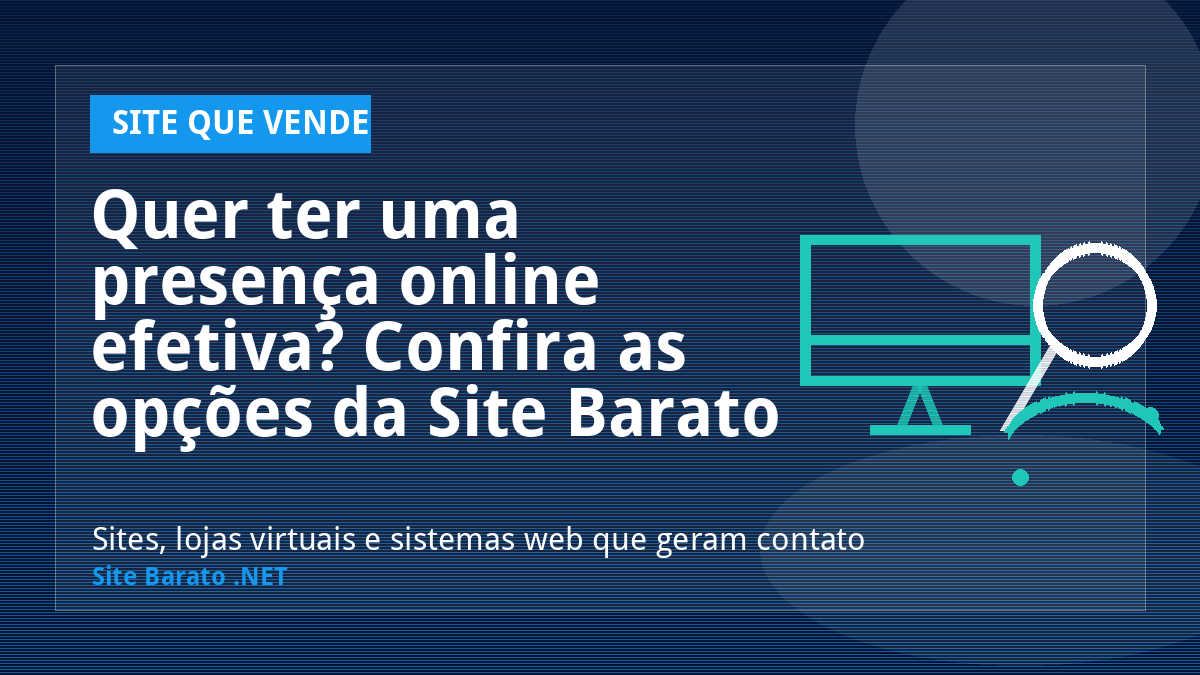Quer ter uma presença online efetiva? Confira as opções da Site Barato .NET! - Site que Vende | Site Barato .NET