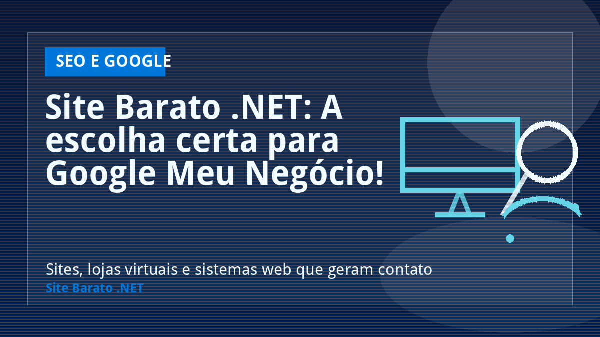 Site Barato .NET: A escolha certa para Google Meu Negócio! - SEO e Google | Site Barato .NET