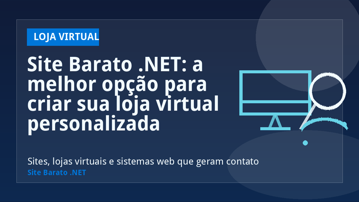 Site Barato .NET: a melhor opção para criar sua loja virtual personalizada - Loja Virtual | Site Barato .NET