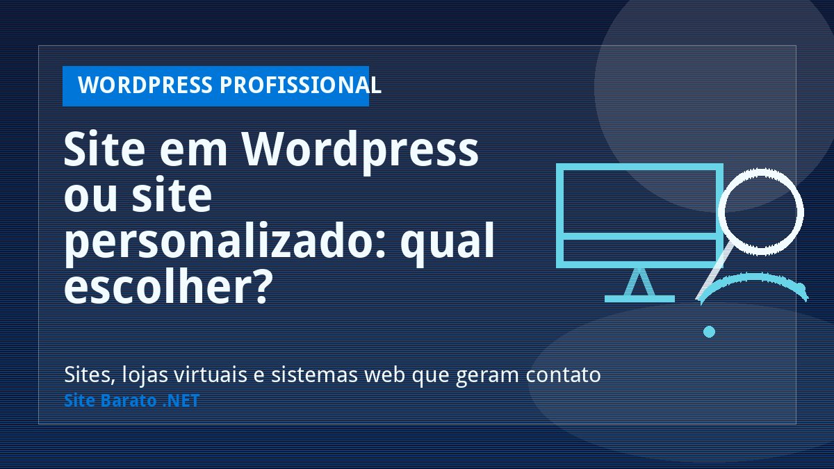 Site em Wordpress ou site personalizado: qual escolher? - WordPress Profissional | Site Barato .NET