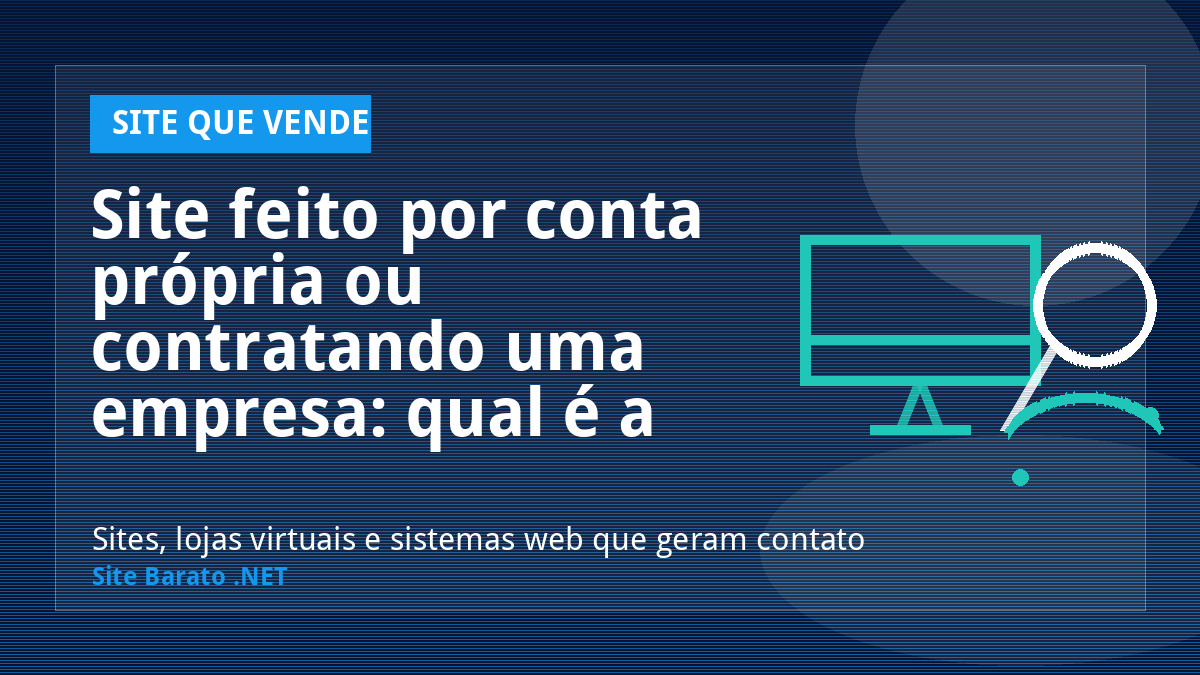 Site feito por conta própria ou contratando uma empresa: qual é a melhor opção? - Site que Vende | Site Barato .NET