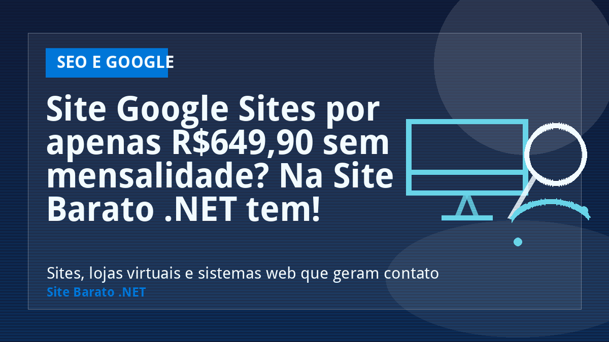 Site Google Sites por apenas R$649,90 sem mensalidade? Na Site Barato .NET tem! - SEO e Google | Site Barato .NET