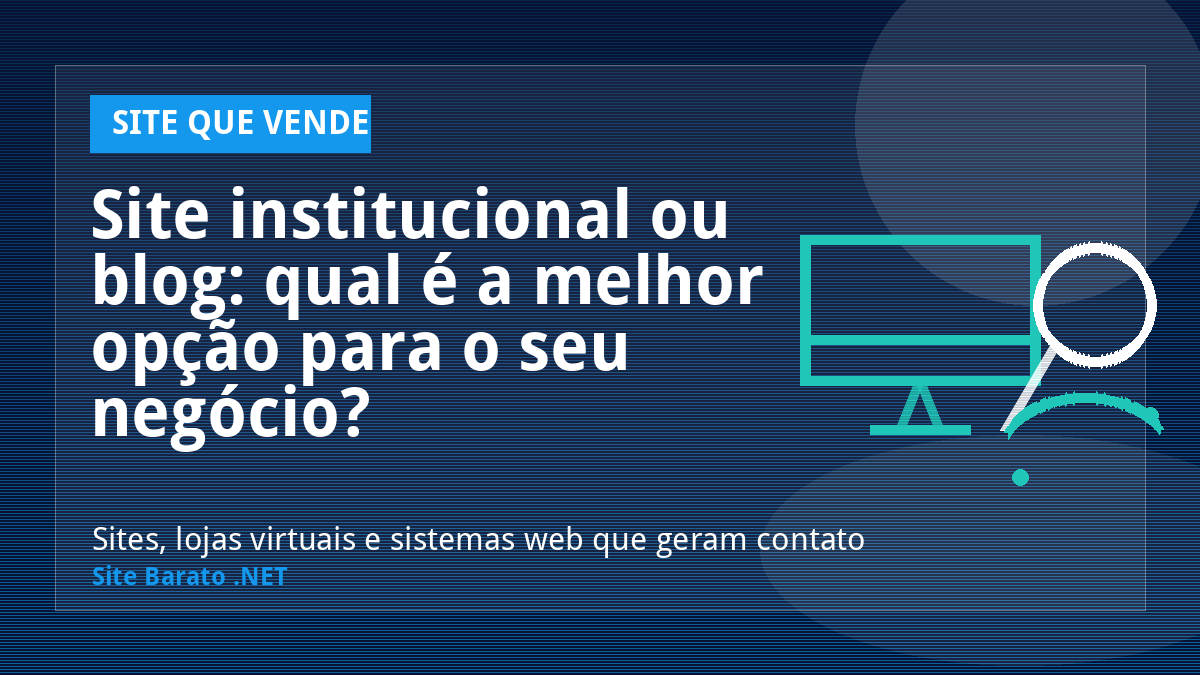 Site institucional ou blog: qual é a melhor opção para o seu negócio? - Site que Vende | Site Barato .NET